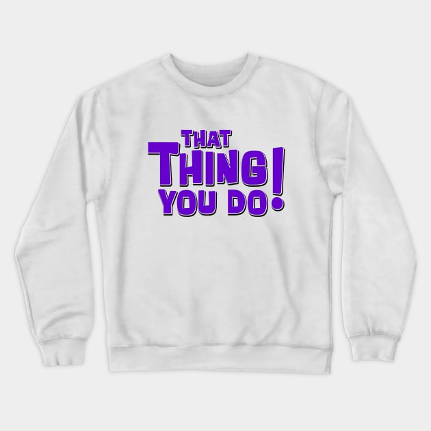 That Purple Thing Crewneck Sweatshirt by Vandalay Industries